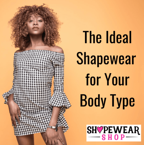 The Ideal Shapewear for Your Body Type